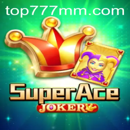 Descubra o Mundo Fascinante de SuperAceJoker com 777MM.com